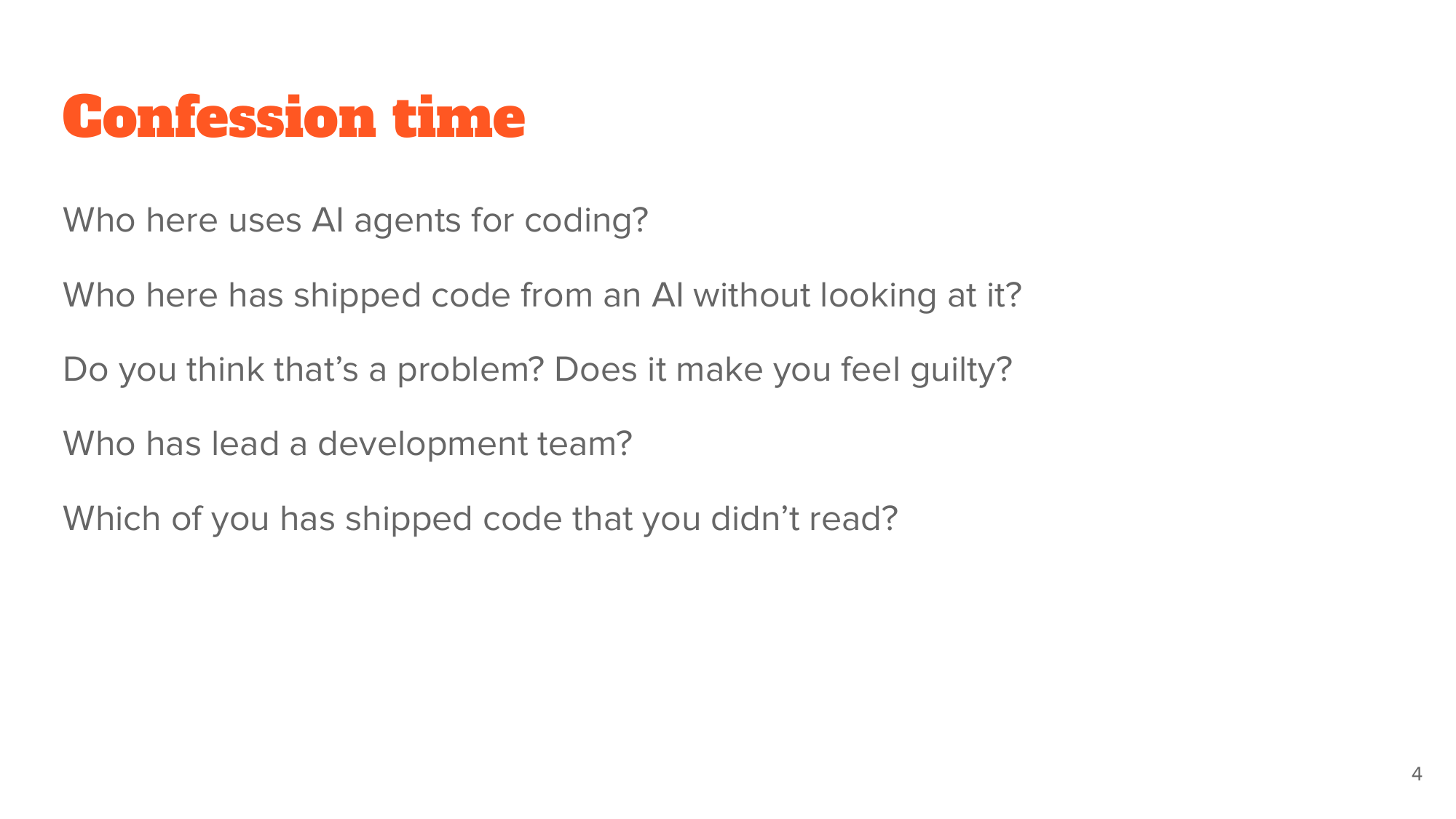 'Confession time' continued, adding: who has led a development team, and who has shipped code they didn't read?